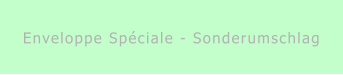 Enveloppe Spéciale - Sonderumschlag