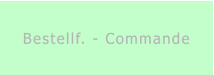 Bestellf. - Commande