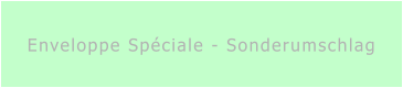 Enveloppe Spéciale - Sonderumschlag
