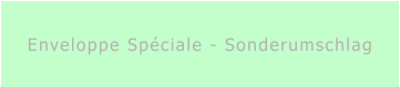 Enveloppe Spéciale - Sonderumschlag